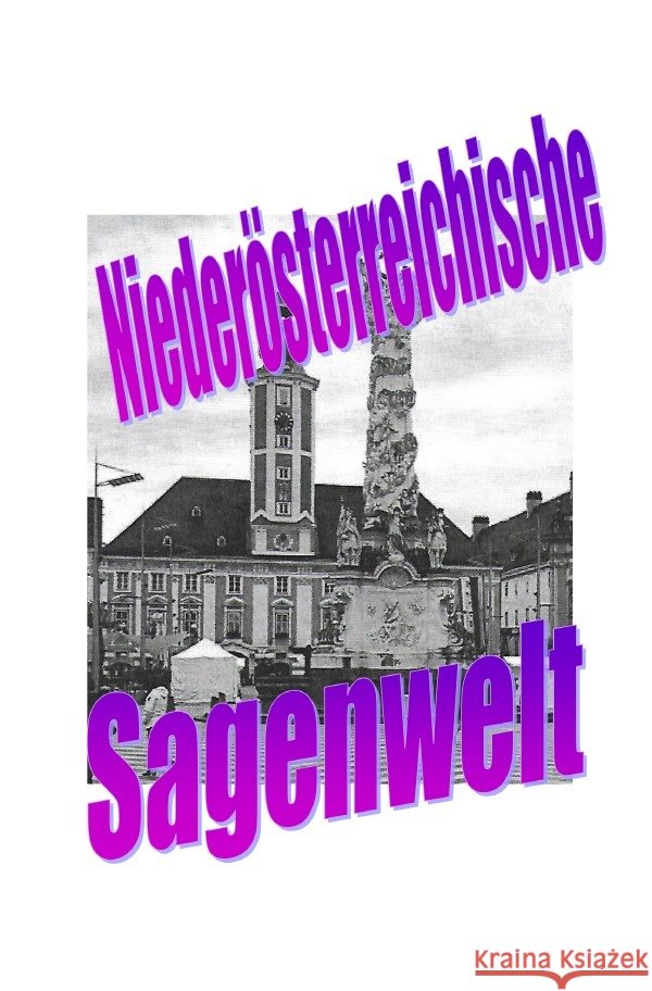 Niederösterreichische Sagenwelt Moser, Friedrich 9783819035333 epubli - książka