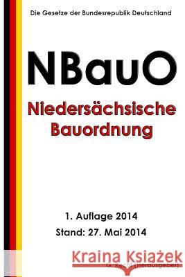 Niedersächsische Bauordnung (NBauO) vom 03. April 2012 Recht, G. 9781499701845 Createspace - książka