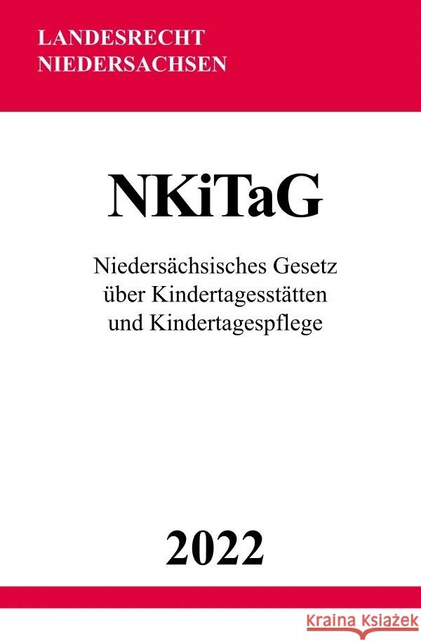 Niedersächsisches Gesetz über Kindertagesstätten und Kindertagespflege NKiTaG 2022 Studier, Ronny 9783754975091 epubli - książka