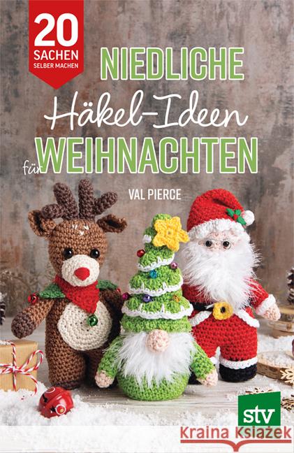 Niedliche Häkel-Ideen für Weihnachten Pierce, Val 9783702023089 Stocker - książka