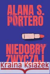 Niedobry zwyczaj Alana S. Portero 9788368180305 Filtry - książka
