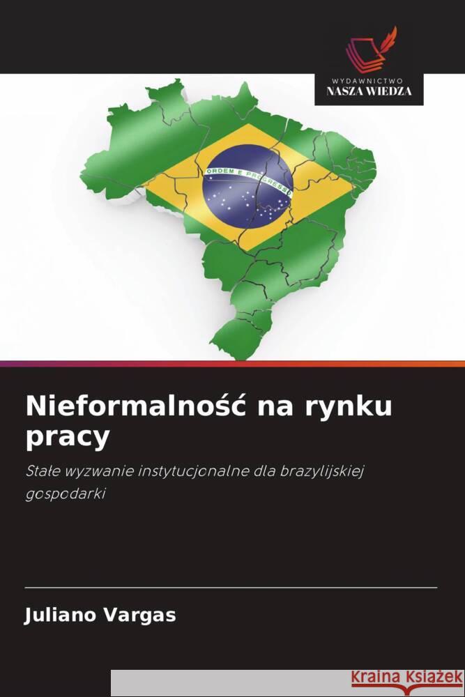 Nieformalnosc na rynku pracy Vargas, Juliano 9786208630317 Wydawnictwo Nasza Wiedza - książka