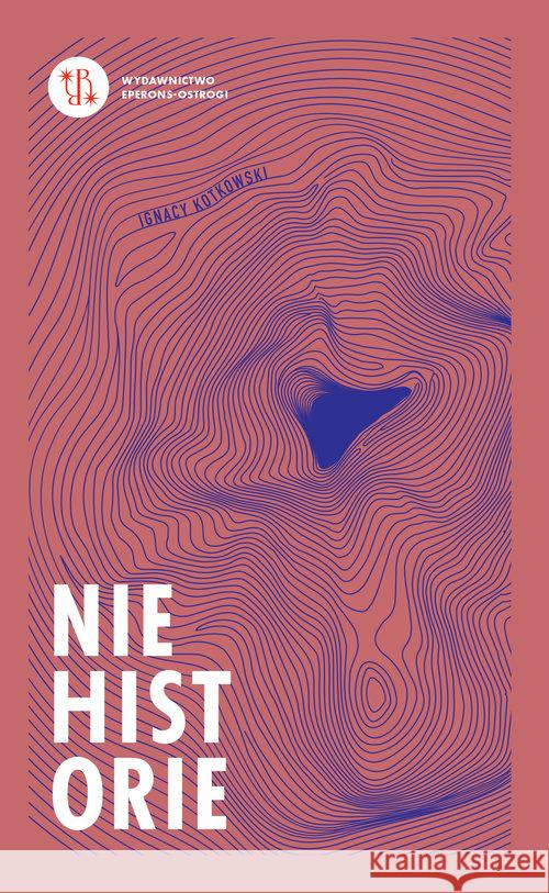 Niehistorie Kotkowski Ignacy 9788366102200 Eperons-Ostrogi - książka