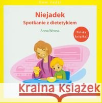 Niejadek Spotkanie z dietetykiem Wrona Anna 9788393497027 Omnibus - książka