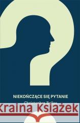 Niekończące się pytanie Christopher Bollas 9788396126054 Oficyna Wydawnicza Fundament - książka