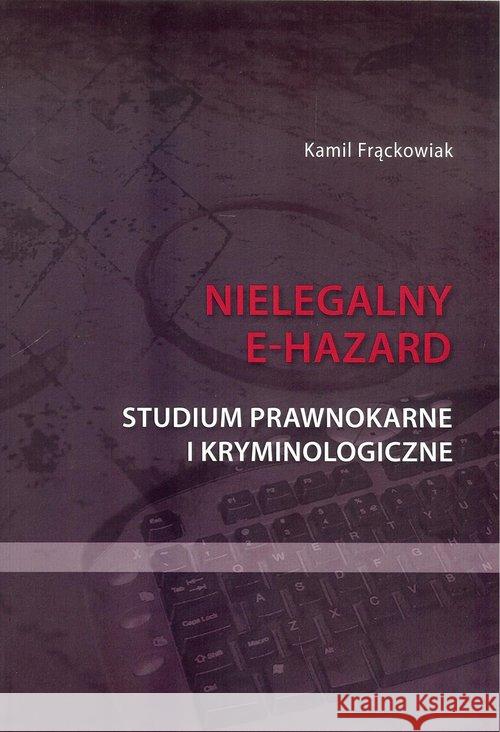 Nielegalny e-hazard Frąckowiak Kamil 9788366075061 Elset - książka