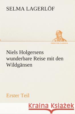 Niels Holgersens wunderbare Reise mit den Wildgänsen Lagerlöf, Selma 9783849528720 TREDITION CLASSICS - książka