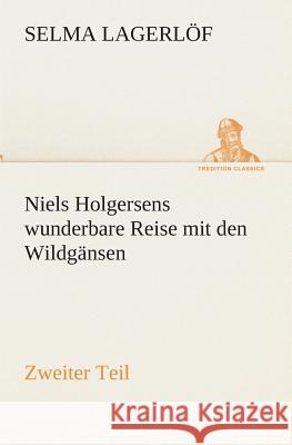 Niels Holgersens wunderbare Reise mit den Wildgänsen Lagerlöf, Selma 9783849528737 TREDITION CLASSICS - książka