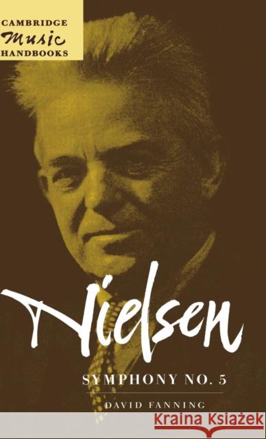 Nielsen: Symphony No. 5 David Fanning (University of Manchester) 9780521440882 Cambridge University Press - książka