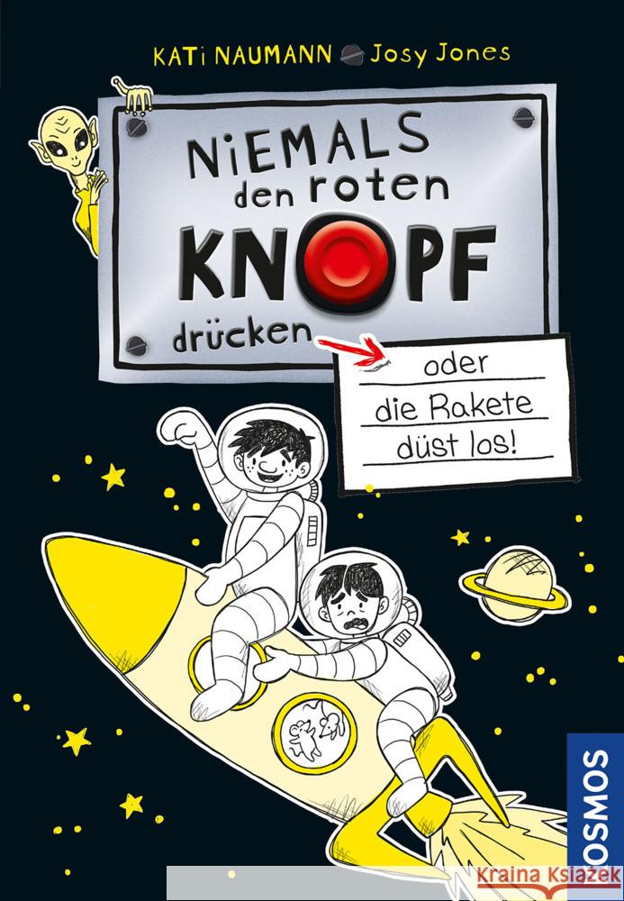 Niemals den roten Knopf drücken, 4, oder die Rakete düst los! Naumann, Kati 9783440174227 Kosmos (Franckh-Kosmos) - książka