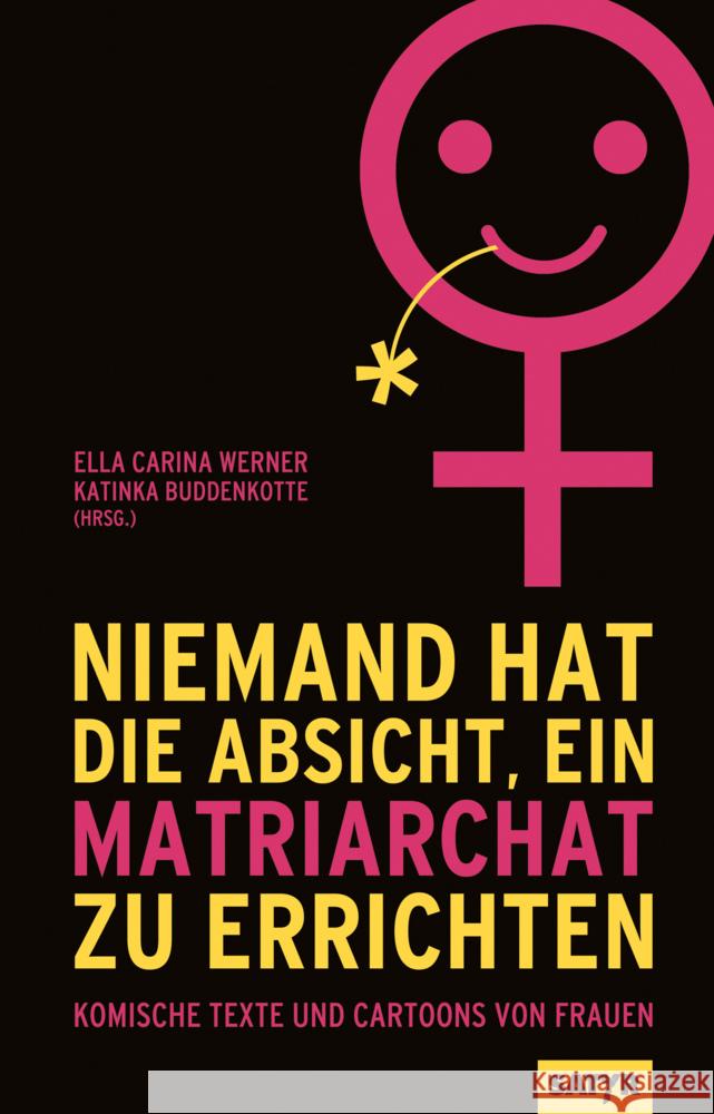 Niemand hat die Absicht ein Matriarchat zu errichten Basler, Patti, Nandi, Jacinta, Sargnagel, Stefanie 9783947106851 Satyr Verlag - książka