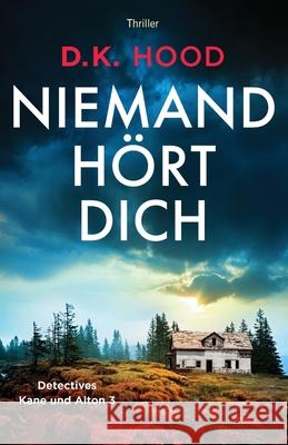 Niemand hört dich D K Hood, Cornelius Hartz 9781803143705 Bookouture - książka