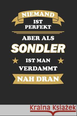 Niemand ist perfekt, aber als Sondler ist man verdammt nah dran: Punktraster Notizbuch / Tagebuch - 15,24 x 22,86 cm (ca. DIN A5) - 120 Seiten Anfrato Designs 9781077070530 Independently Published - książka