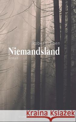 Niemandsland Robert Eben Eichenblatt Literatur 9783741299278 Books on Demand - książka