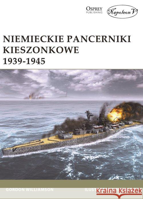 Niemieckie pancerniki kieszonkowe 1939-1945 Williamson Gordon 9788394668693 Napoleon V - książka