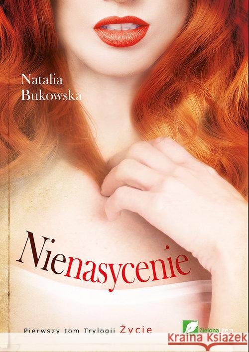 Nienasycenie Bukowaska Natalia 9788393920488 Zielona Litera - książka