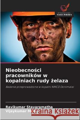 Nieobecnosci pracowników w kopalniach rudy zelaza Stavaramatha, Ravikumar, Meti, Vijaykumar 9786209021787 Wydawnictwo Nasza Wiedza - książka