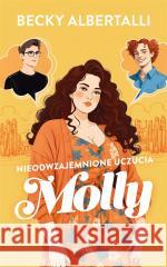 Nieodwzajemnione uczucia Molly Becky Albertalli 9788382528169 SeeYA - książka