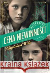 Niepokorne T.1 Cena niewinności Magdalena Wala 9788327166814 Książnica - książka