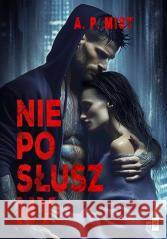 Nieposłuszny A.P. Mist 9788382906653 WasPos - książka