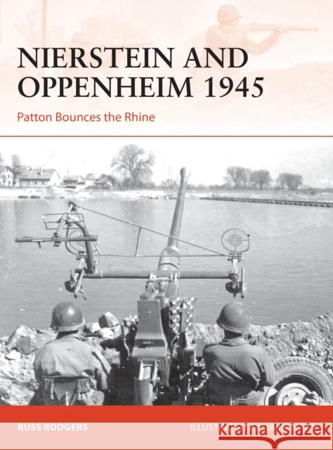 Nierstein and Oppenheim 1945: Patton Bounces the Rhine Russ Rodgers Darren Tan 9781472840400 Bloomsbury Publishing PLC - książka