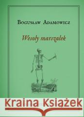 Niesamowitnicy T.4 Wesoły Marszałek Bogusław Adamowicz 9788367482394 Wydawnictwo IX - książka