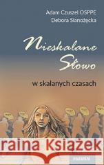 Nieskalane Słowo w skalanych czasach Debora Sianożęcka, Adam Czuszel 9788389049964 Wydawnictwo paganini - książka