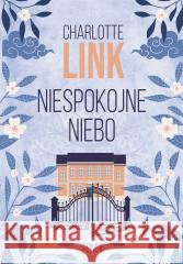 Niespokojne niebo Charlotte Link 9788324090044 Horyzont - książka