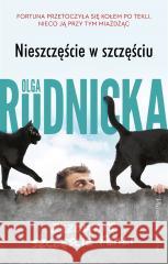 Nieszczęście w szczęściu Olga Rudnicka 9788382951226 Prószyński i S-ka - książka