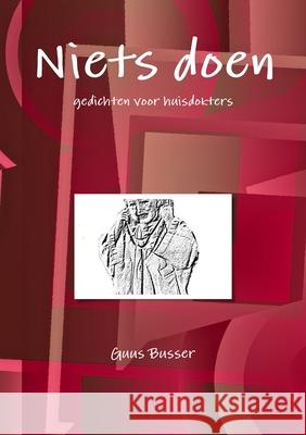 Niets doen Guus Busser 9781291370478 Lulu.com - książka