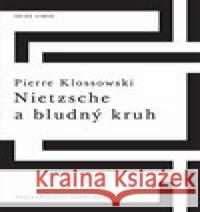 Nietzsche a bludný kruh Pierre Klossowski 9788024647562 Karolinum - książka