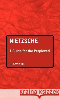 Nietzsche: A Guide for the Perplexed Hill, R. Kevin 9780826489241  - książka