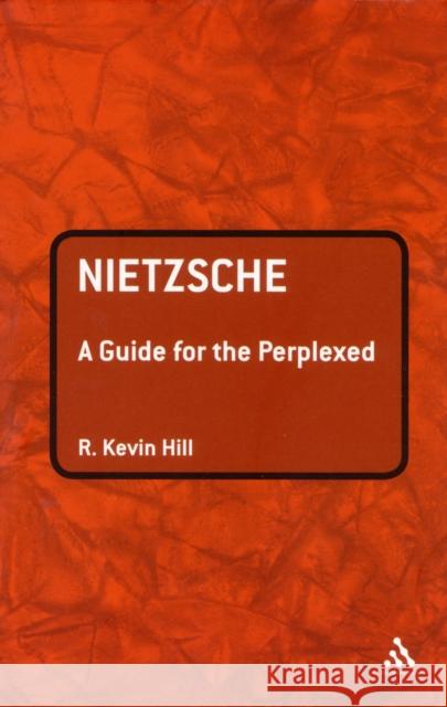 Nietzsche: A Guide for the Perplexed Hill, R. Kevin 9780826489258  - książka