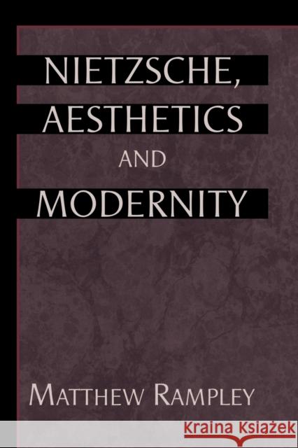 Nietzsche, Aesthetics and Modernity Matthew Rampley 9780521037938 Cambridge University Press - książka