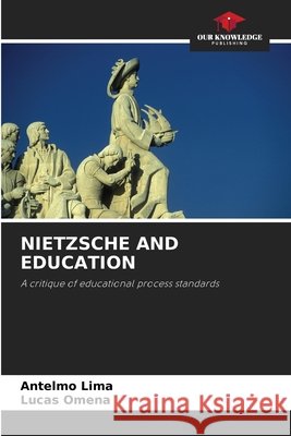 Nietzsche and Education Antelmo Lima Lucas Omena 9786209227196 Our Knowledge Publishing - książka