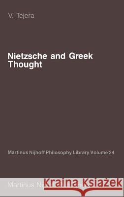 Nietzsche and Greek Thought V. Tejera 9789024734757 Springer - książka