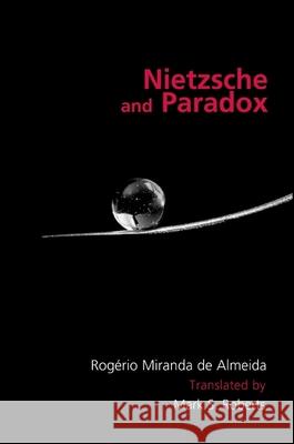 Nietzsche and Paradox Rogerio Mirand Mark S. Roberts 9780791468906 State University of New York Press - książka