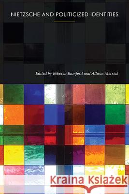Nietzsche and Politicized Identities Rebecca Bamford Allison Merrick 9781438497174 State University of New York Press - książka