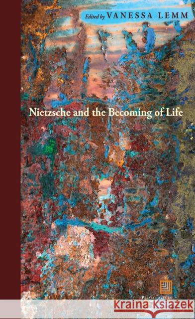 Nietzsche and the Becoming of Life Vanessa Lemm 9780823262861 Fordham University Press - książka