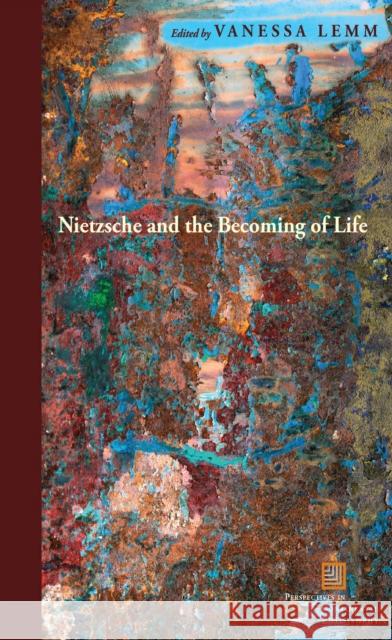 Nietzsche and the Becoming of Life Vanessa Lemm 9780823262878 Fordham University Press - książka