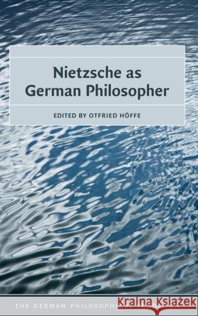 Nietzsche as German Philosopher Otfried Hoffe 9781107001381 Cambridge University Press - książka