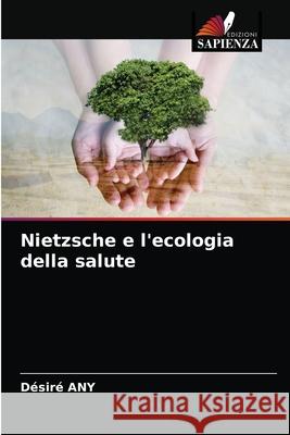 Nietzsche e l'ecologia della salute D Any 9786204040455 Edizioni Sapienza - książka