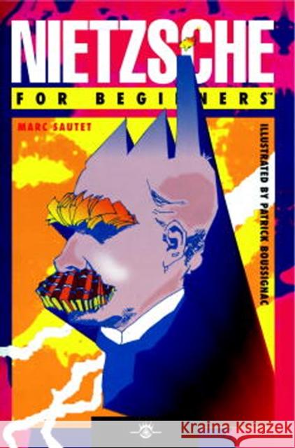 Nietzsche for Beginners Marc Sautet Patrick Boussignac 9781934389058 For Beginners - książka