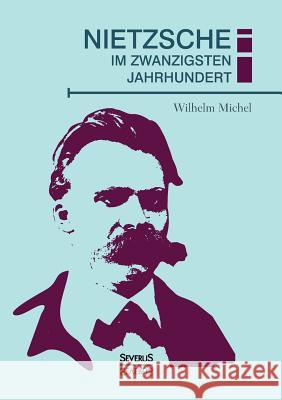 Nietzsche im zwanzigsten Jahrhundert Wilhelm Michel 9783958010758 Severus - książka