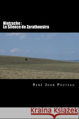 Nietzsche: Le Silence de Zarathoustra M. Rene John Pouteau 9781489565273 Createspace - książka