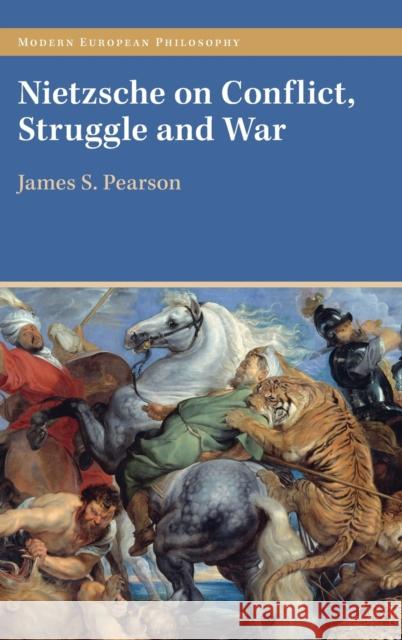 Nietzsche on Conflict, Struggle and War James Pearson 9781316516546 Cambridge University Press - książka