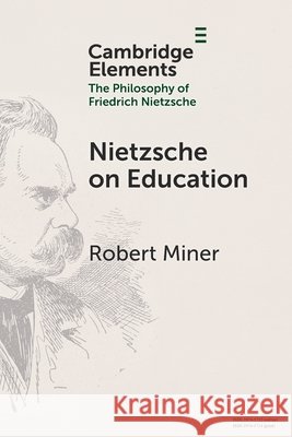 Nietzsche on Education Robert (Providence College) Miner 9781009505123 Cambridge University Press - książka