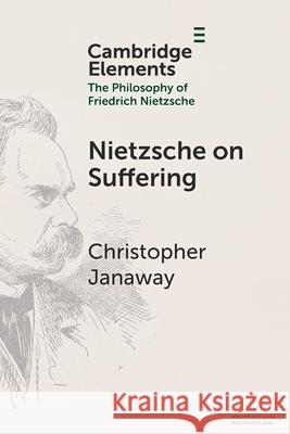 Nietzsche on Suffering Christopher (University of Southampton) Janaway 9781009417419 Cambridge University Press - książka