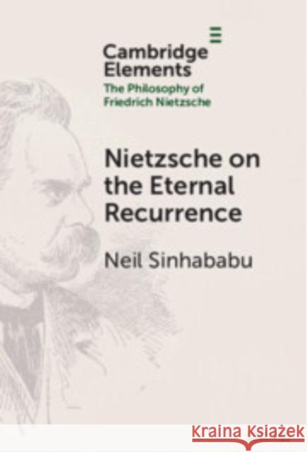 Nietzsche on the Eternal Recurrence Neil (National University of Singapore) Sinhababu 9781009517478 Cambridge University Press - książka