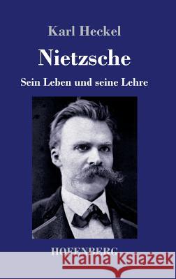 Nietzsche: Sein Leben und seine Lehre Karl Heckel 9783743724273 Hofenberg - książka